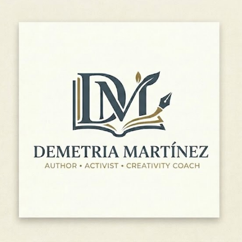 Demetria Martinez logo: Author, Activist, Creativity Coach.